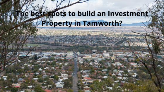 The best spots to build an Investment Property in Tamworth_